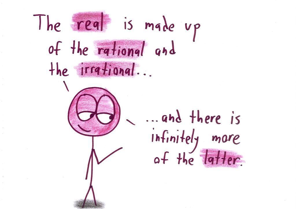 A sly figure observes that the reals are made of rationals and irrationals, with infinitely more of the latter: a philosophical quip that is also a theorem.