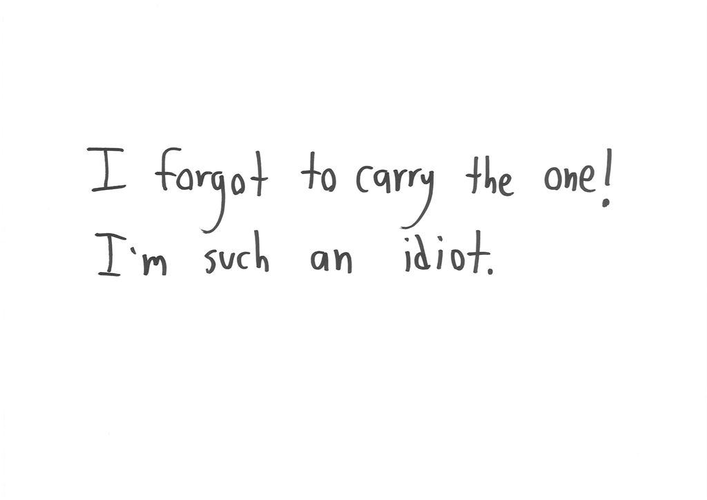 Forgetting to carry the one is edited into proof of mastery: you noticed. (panel 1 of 2)