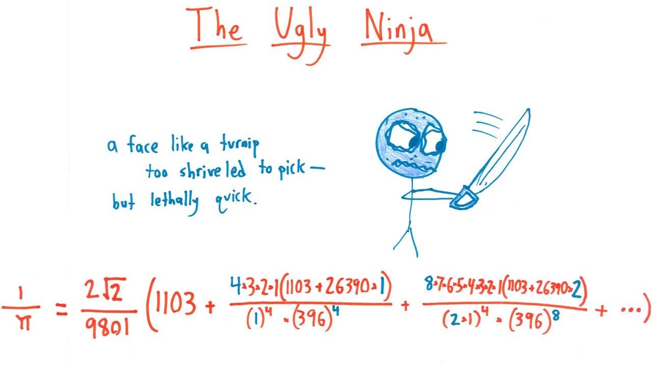 Ramanujan's ugly-looking but extremely fast-converging series for 1/π, as a turnip-faced ninja.