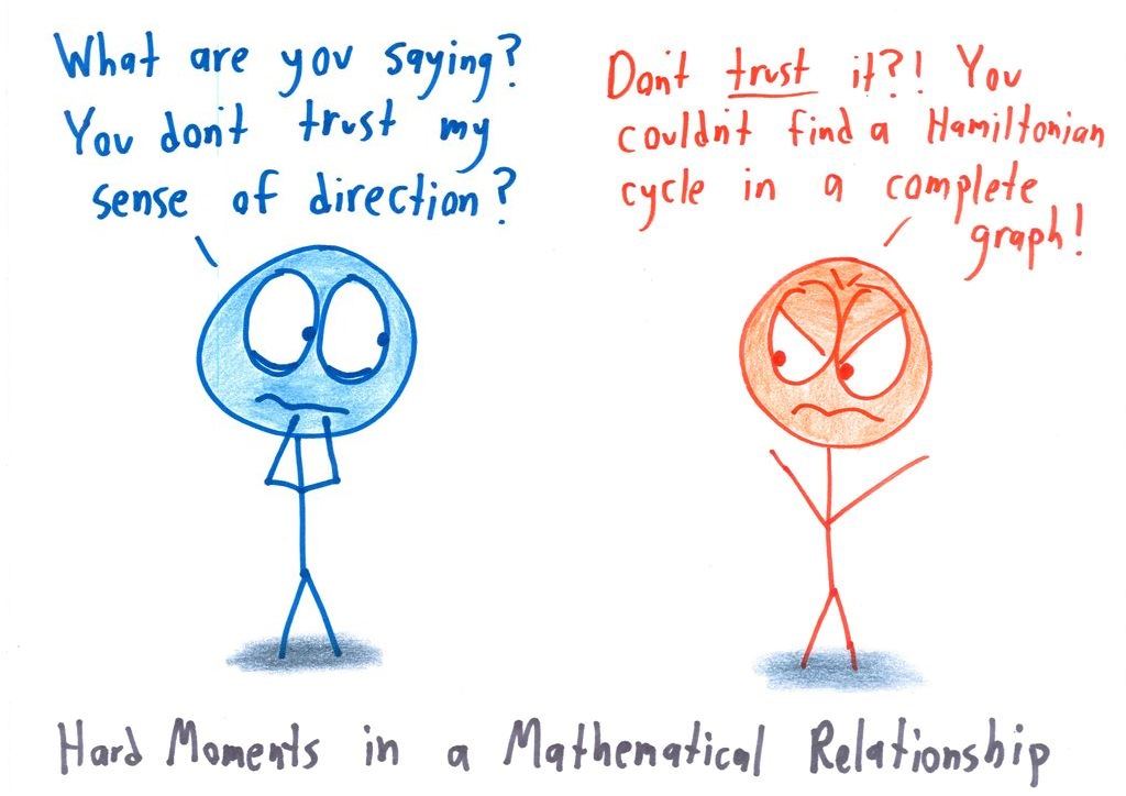 A couple argues; one insults the other's sense of direction using graph theory (every complete graph has a Hamiltonian cycle).