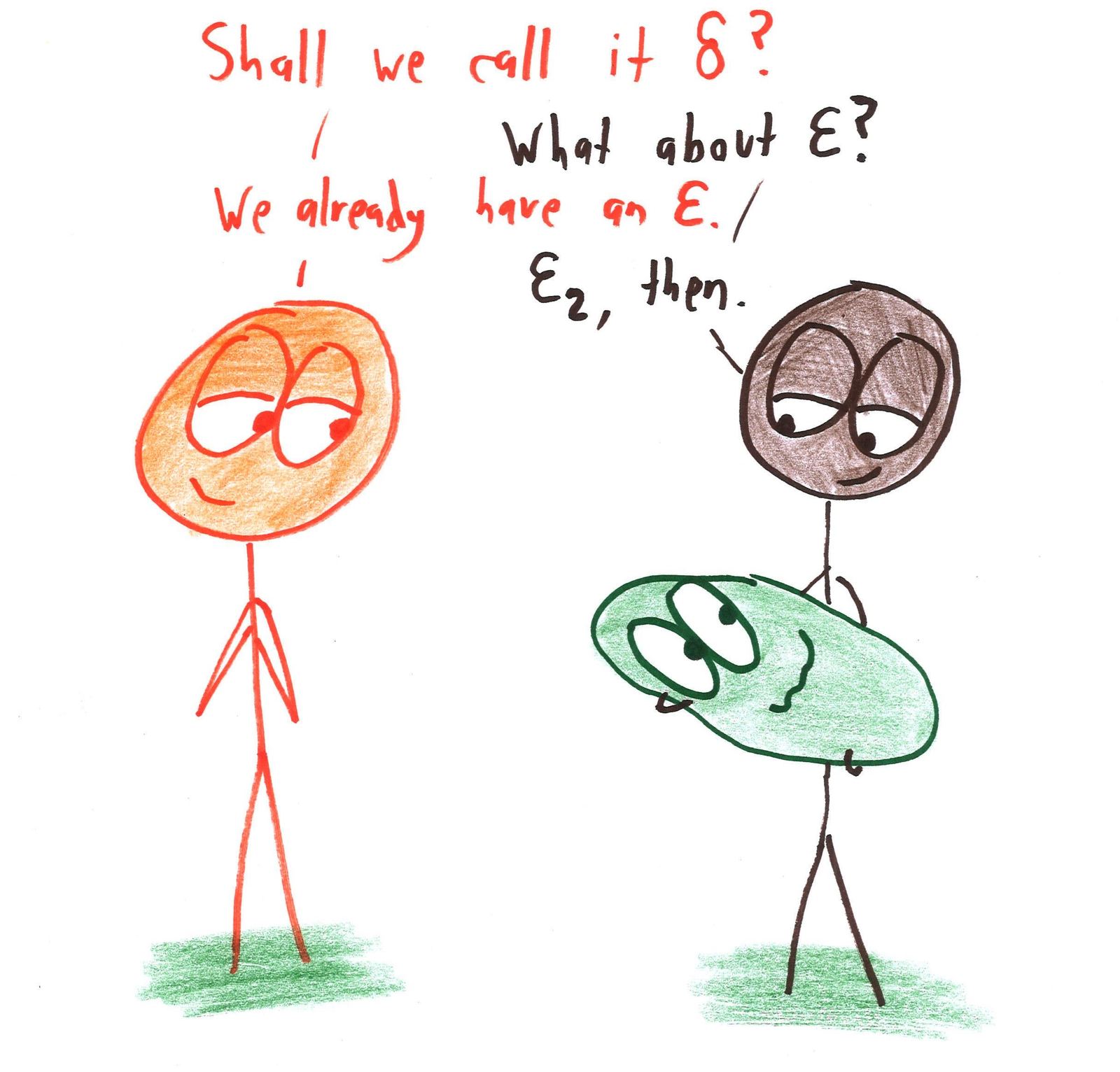 Two mathematicians name their baby like a variable: δ? ε? We already have an ε… ε₂, then.