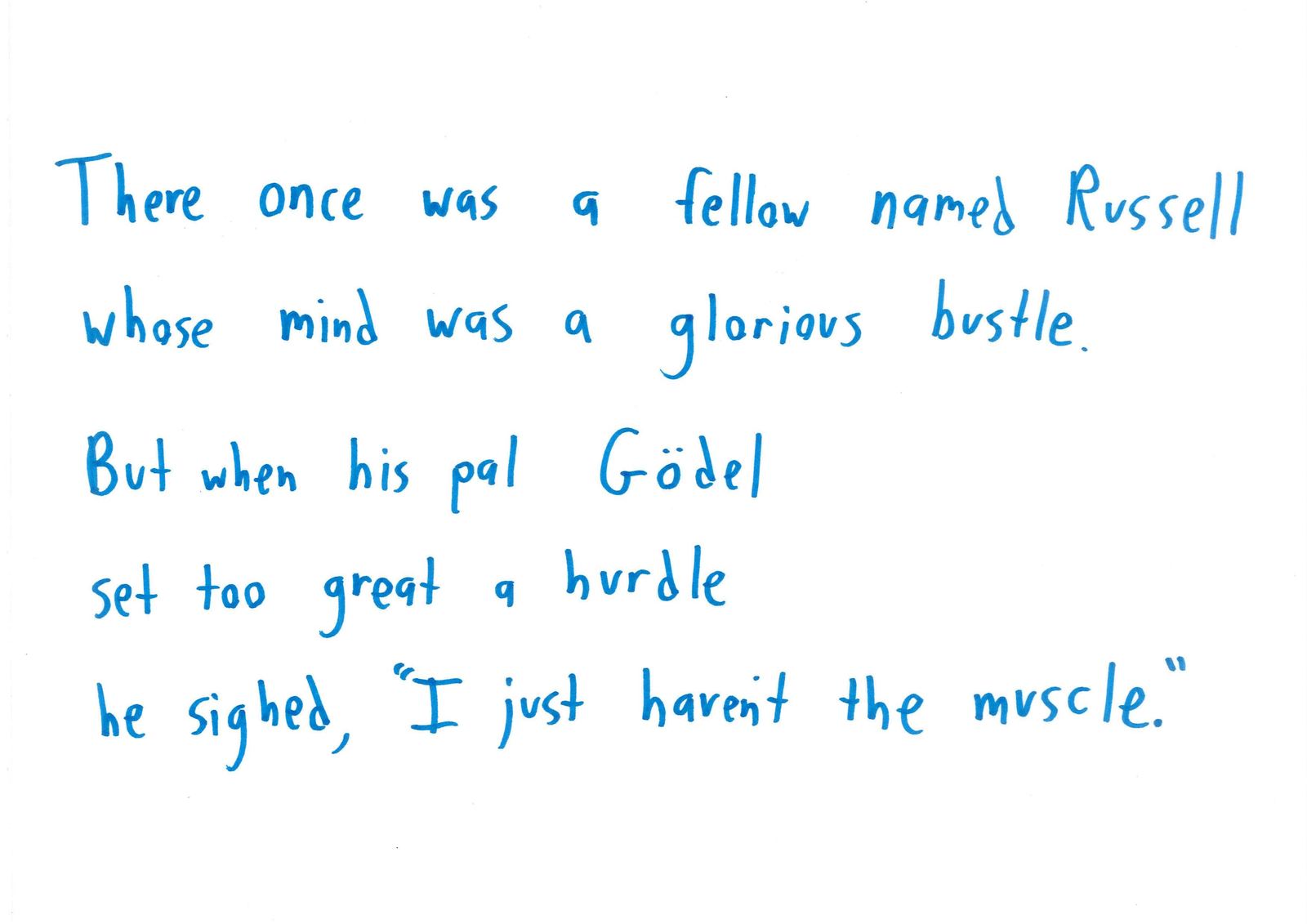 Text only: a limerick about Bertrand Russell's foundations-of-math project being undone by Gödel's incompleteness theorems.