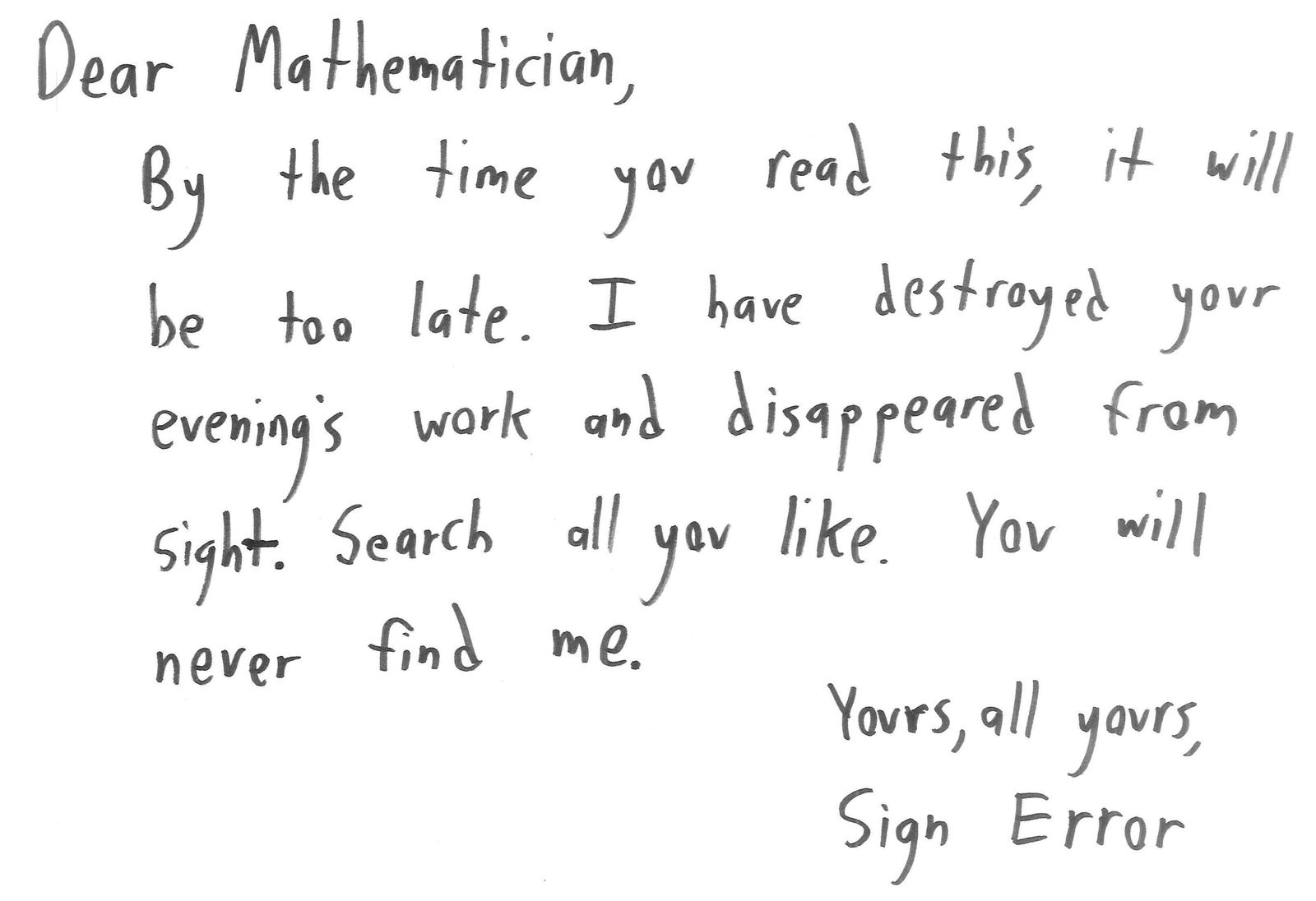 Text only: a villain's taunting letter from a sign error that has ruined a mathematician's evening of work.