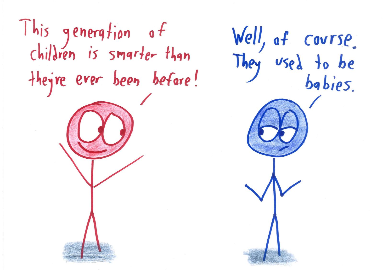 One adult celebrates how smart kids are; the other notes they've only had to improve on being babies.