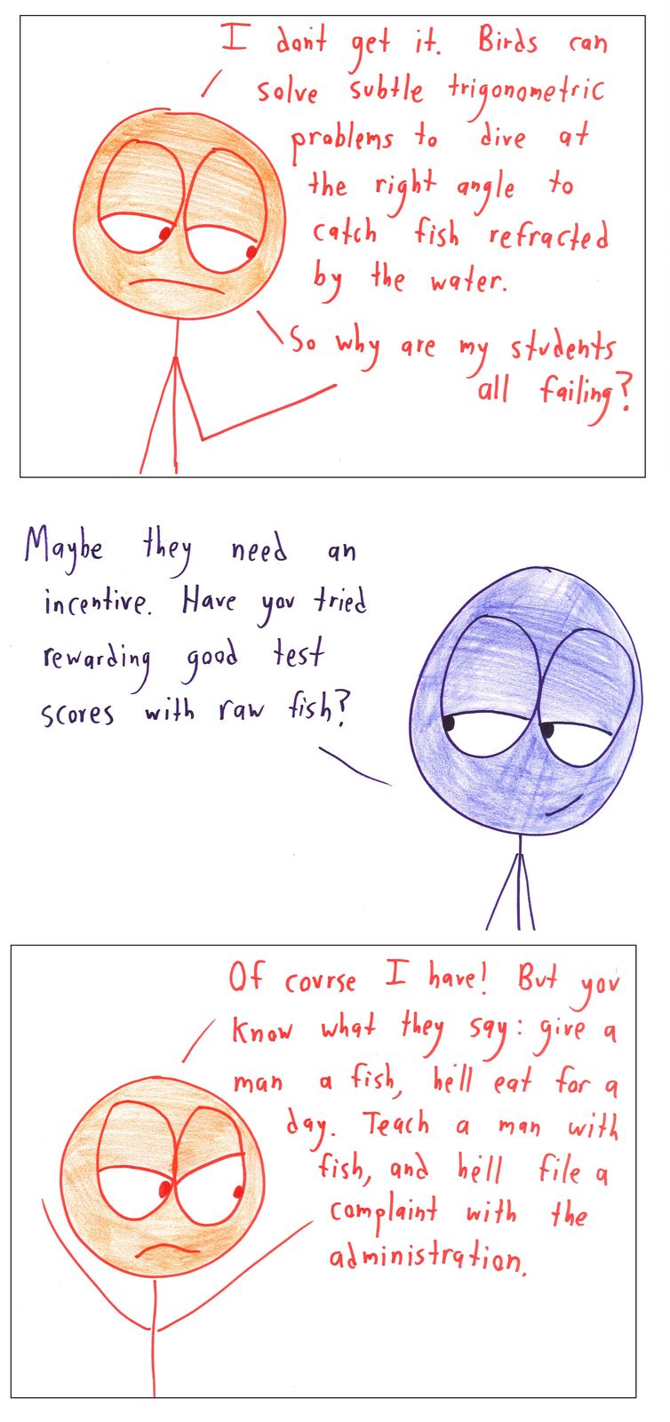A frustrated teacher compares students to fish-catching birds; a friend suggests fish as a reward, ending on a twist of the proverb.