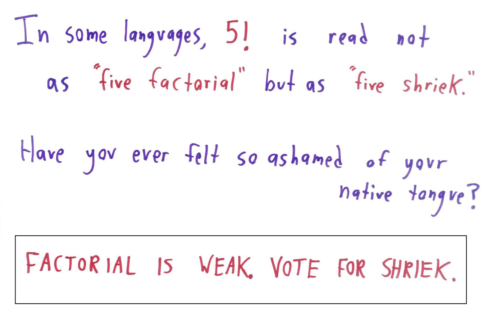 Text only: a campaign to rename the factorial symbol '!' as 'shriek', as some mathematicians call it.