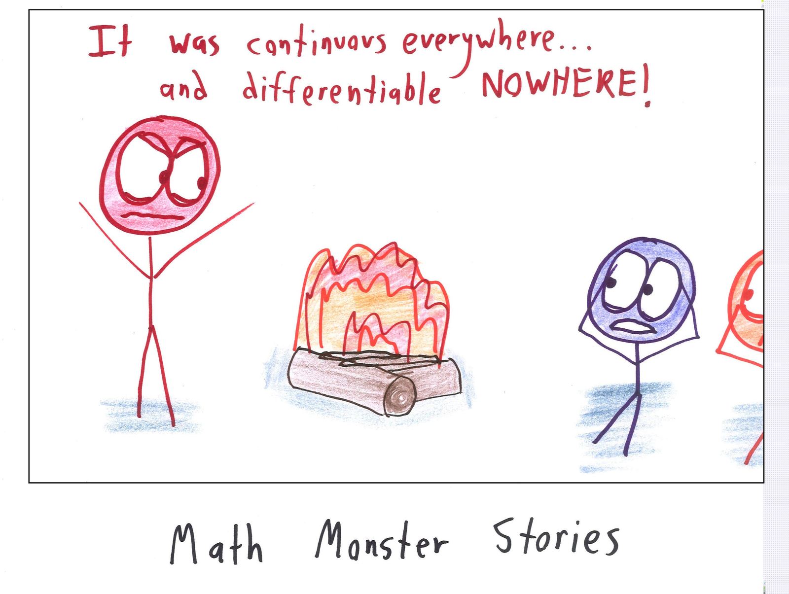 A storyteller frightens campers with a function that is continuous everywhere but differentiable nowhere, like the Weierstrass function.