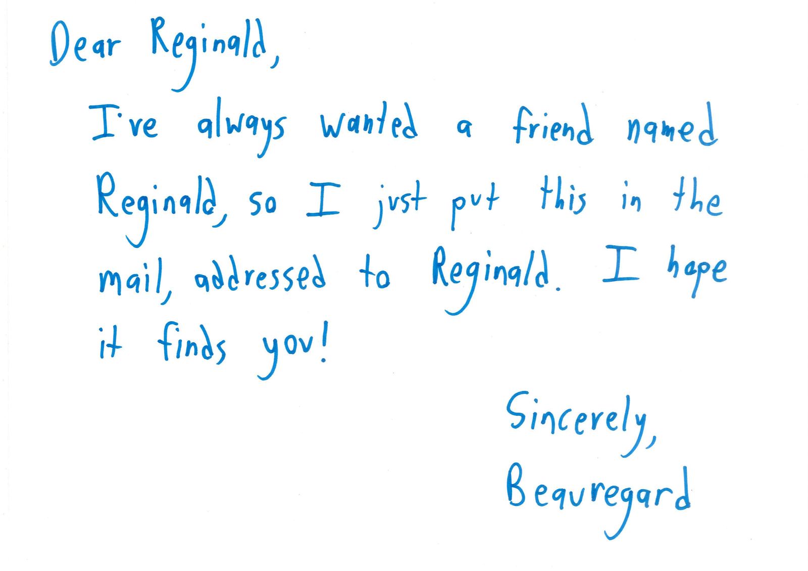 Text only: a letter sent to anyone named Reginald, in hopes of finding a friend.