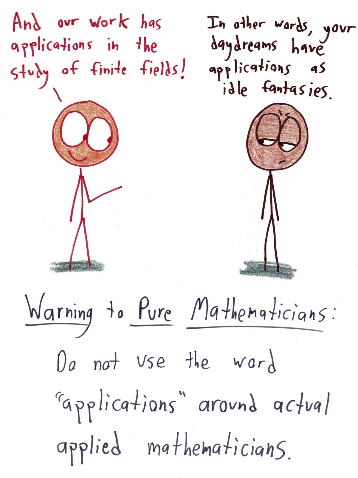 A pure mathematician brags about 'applications' to another branch of pure math, earning a withering look from an applied mathematician.