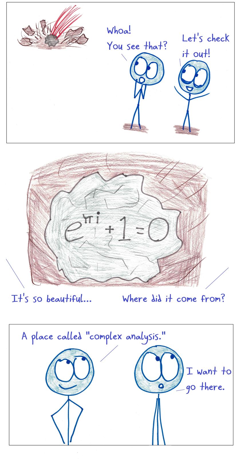 Two friends find a meteorite engraved with Euler's identity and are awed by its beauty and mysterious origin.