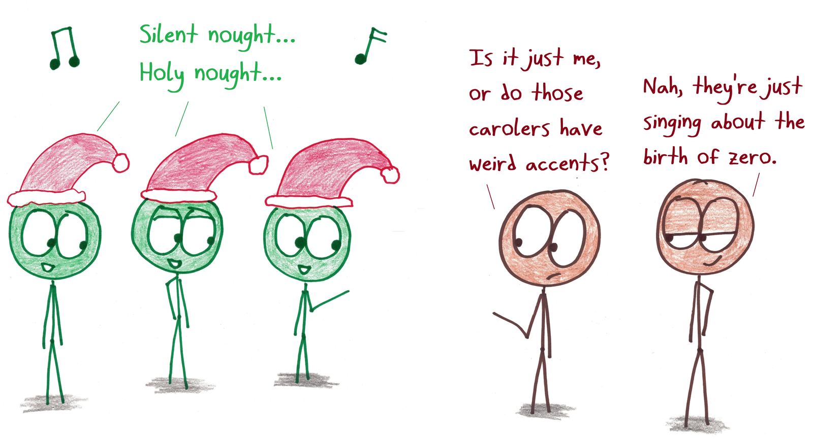 Carolers sing 'Silent Nought, Holy Nought'; a bystander explains it's a carol about the birth of zero.