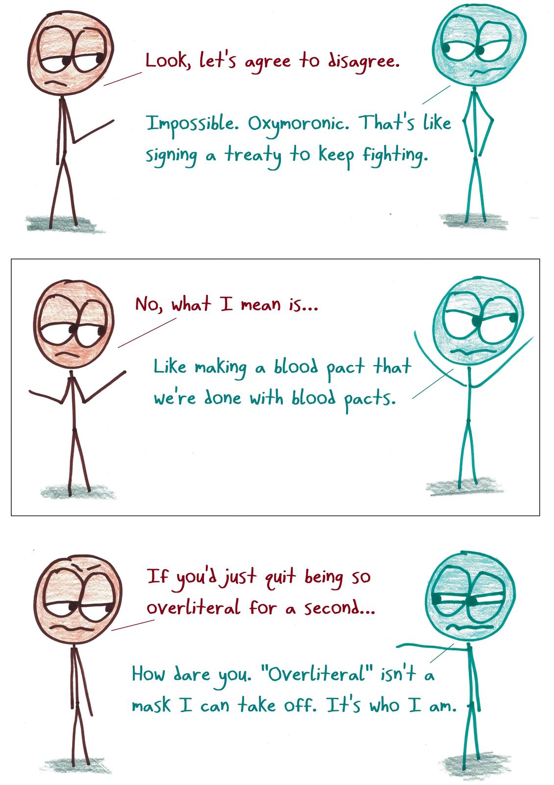 One person refuses to 'agree to disagree' because it's logically self-contradictory.