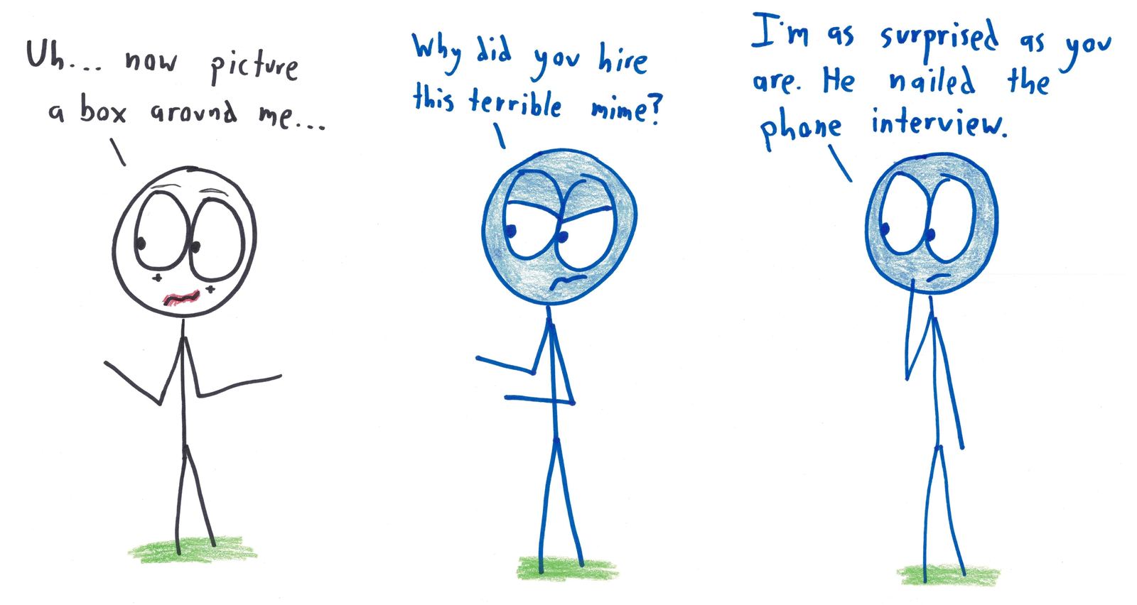 A mime who talks is explained by his successful phone interview.