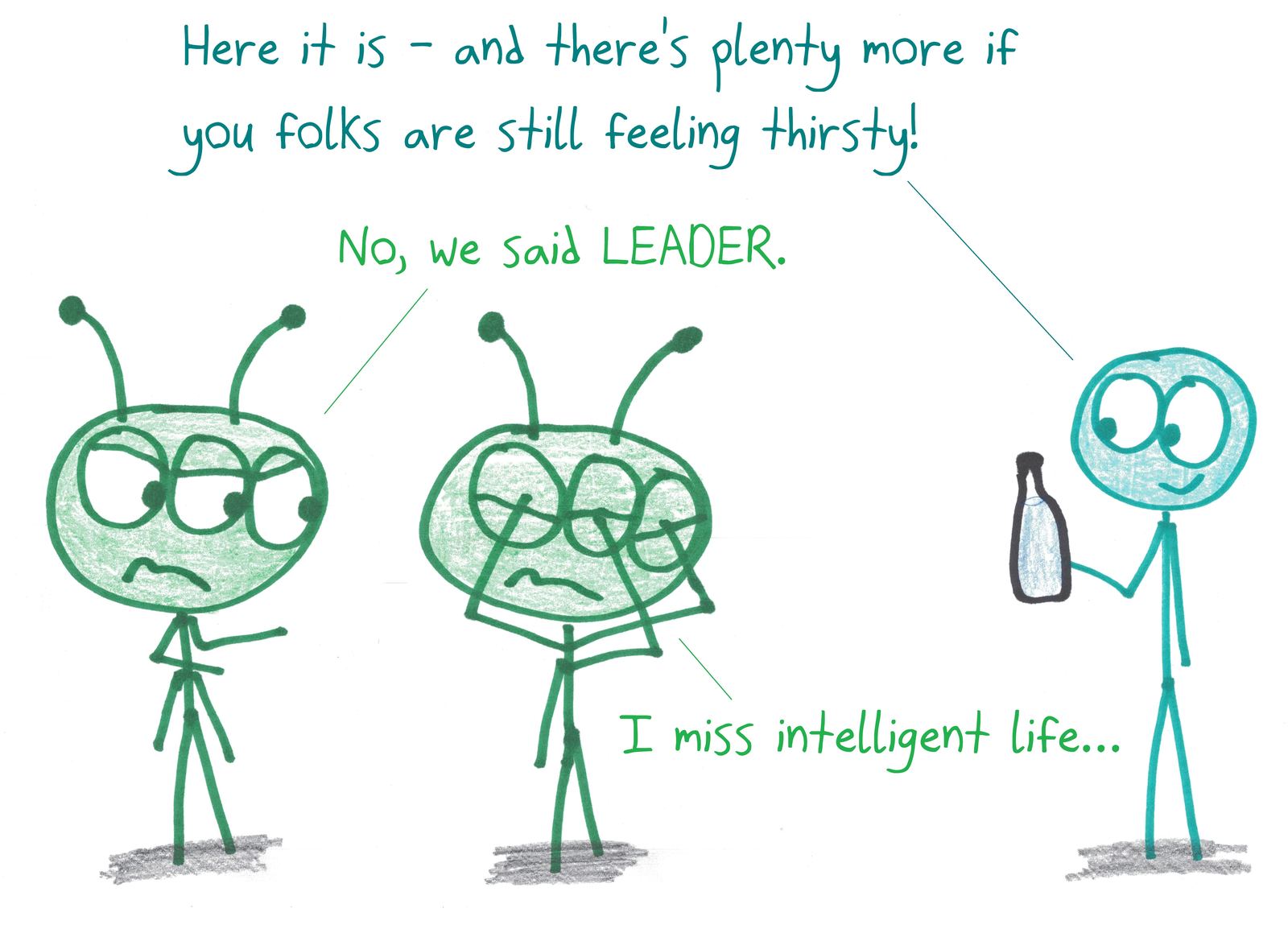 Aliens ask to be taken to our leader, and a human hands them a liter instead.