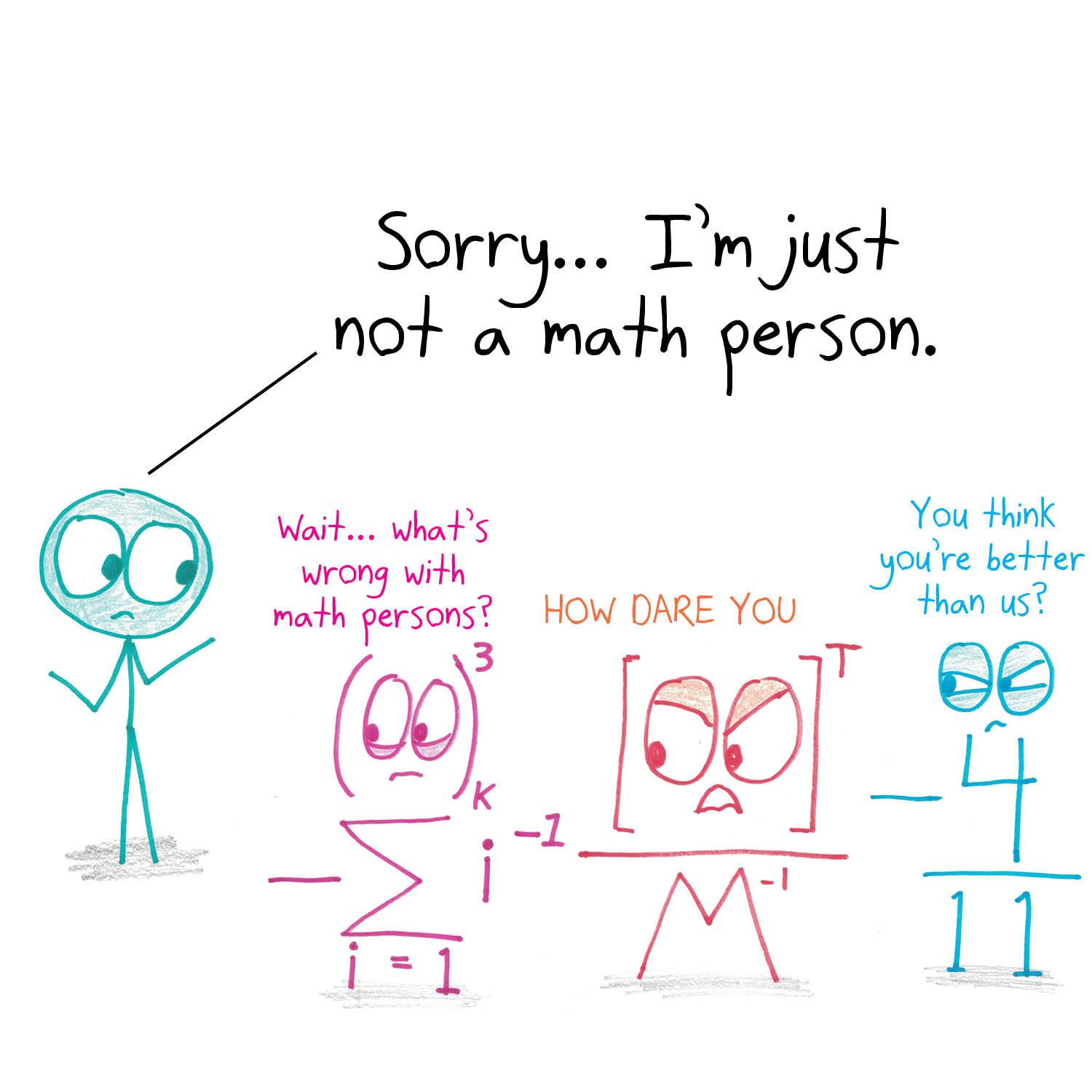 Someone says 'I'm not a math person,' and a crowd of mathematical expressions that are literally 'math persons' take offense.