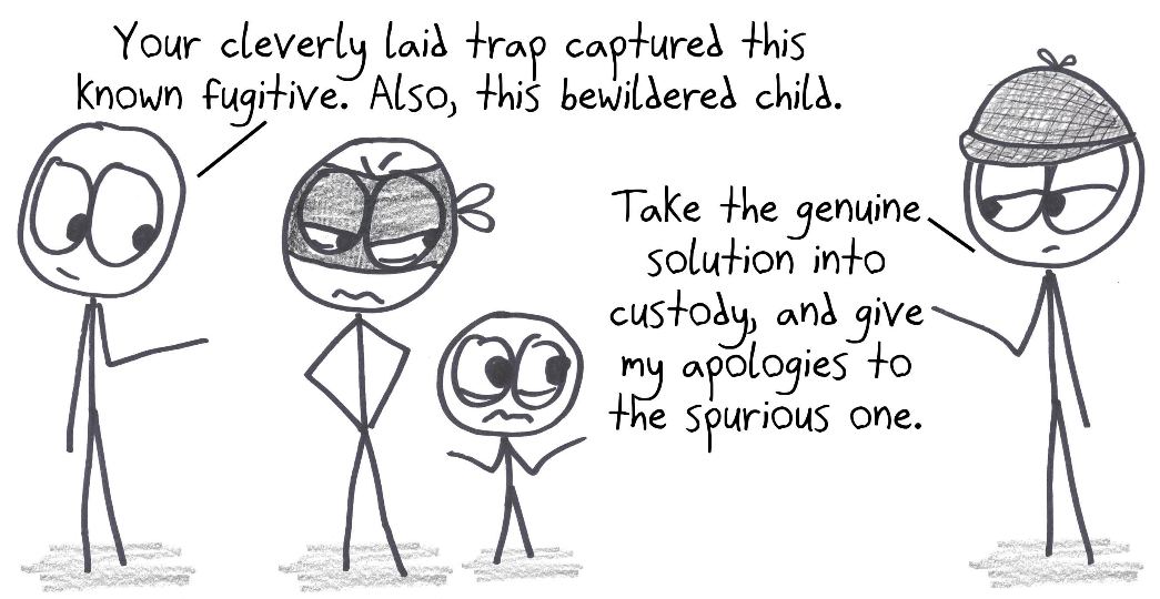 A detective's trap catches a fugitive and an innocent bystander: the genuine solution and an extraneous one.