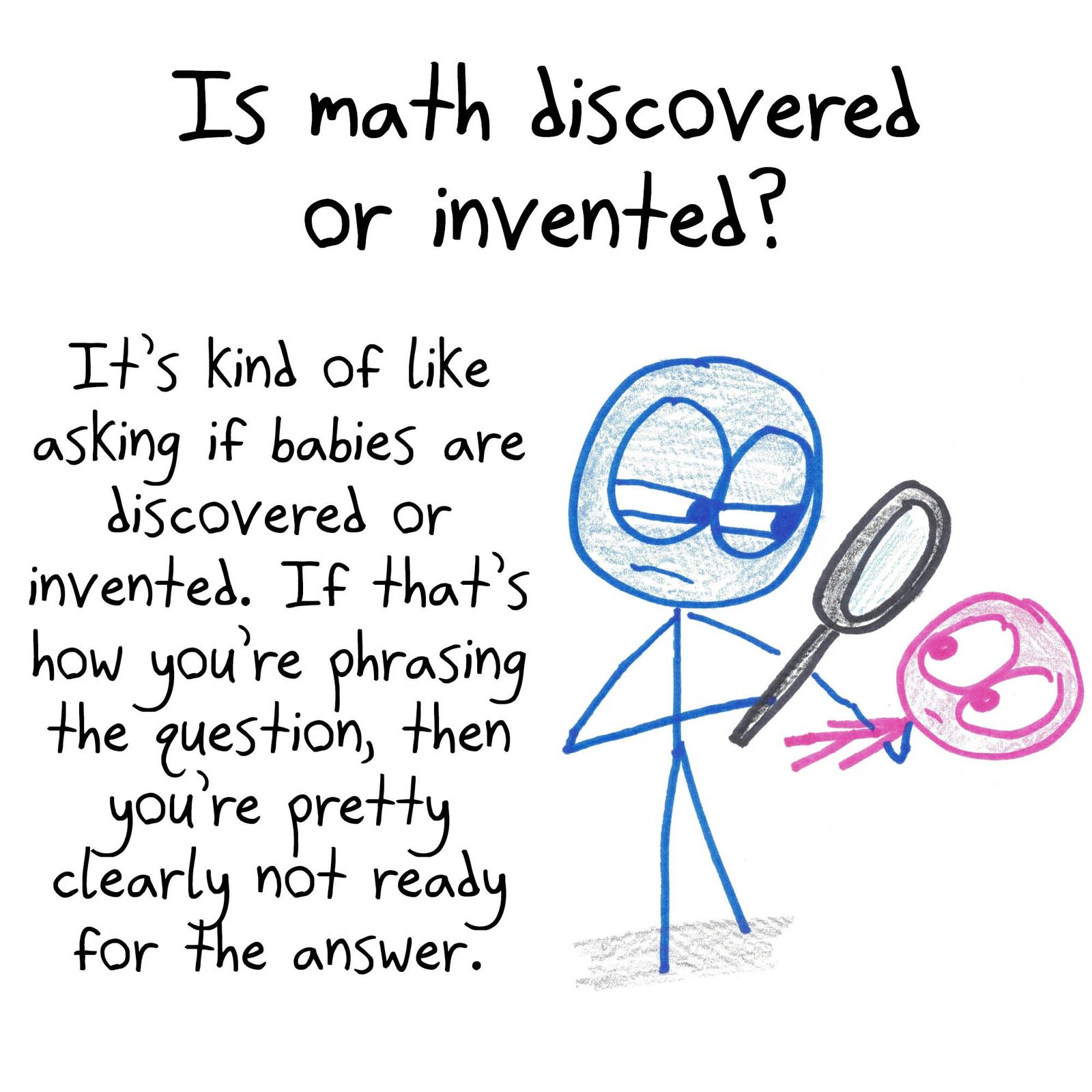 Four absurd answers to whether math is discovered or invented: Easter eggs left by fauns, forgery vs. plagiarism, excretion, and a birds-and-bees deflection. (panel 4 of 4)