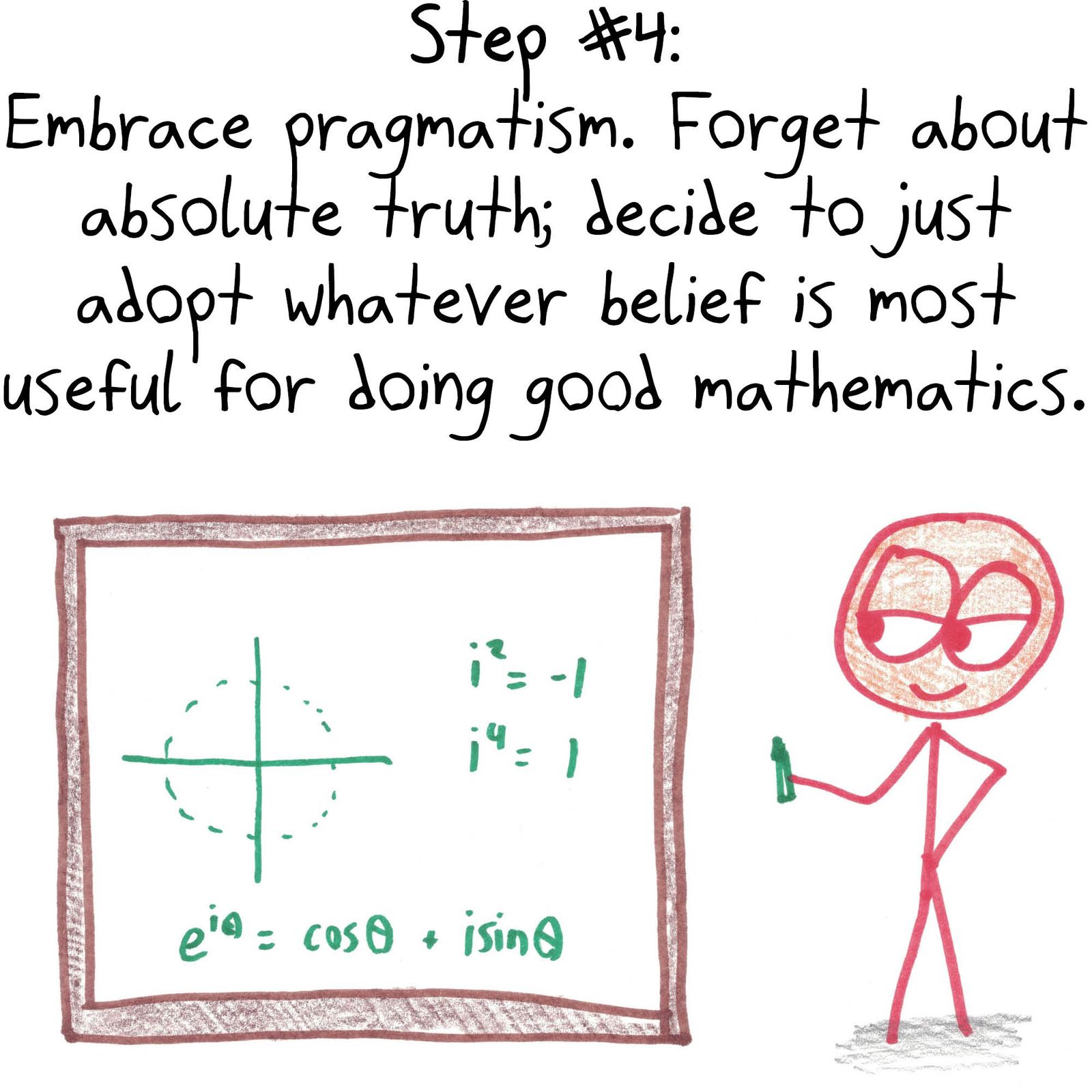 A six-step philosophical journey that starts and ends at naive Platonism, by way of a philosopher's objections and pragmatism. (panel 4 of 6)