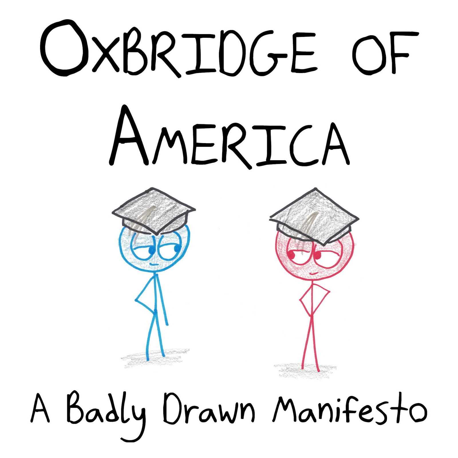 A nine-panel argument that because Oxbridge admits over 1% of British 18-year-olds while Harvard and Yale admit under 0.1% of Americans, the U.S. should treat its top-1% colleges as one mega-'Oxbridge.' (panel 1 of 9)